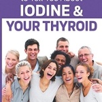 iodine and your thyroid