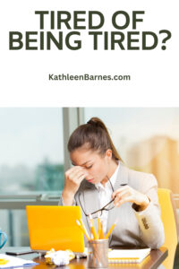 tired of being tired