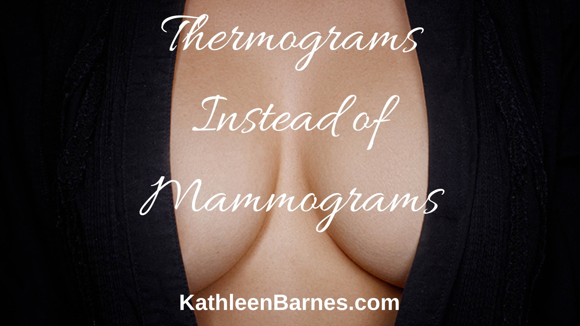 thermograms instead of mammograms