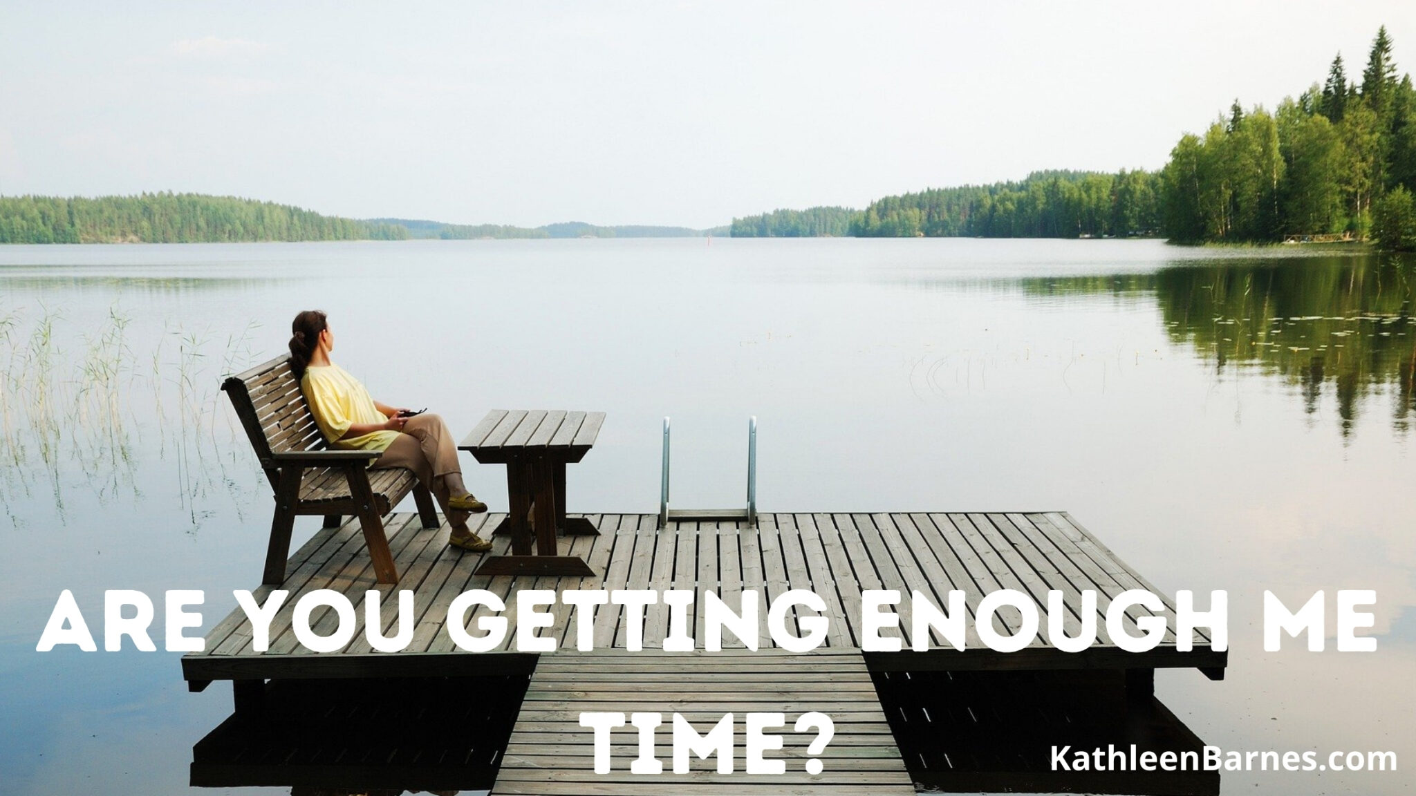 look-out-for-number-one-establishing-me-time-kathleenbarnes