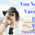 You Need a Vacation